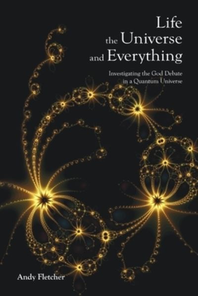 Cover for Andy Fletcher · Life, the Universe and Everything (Book) (2014)