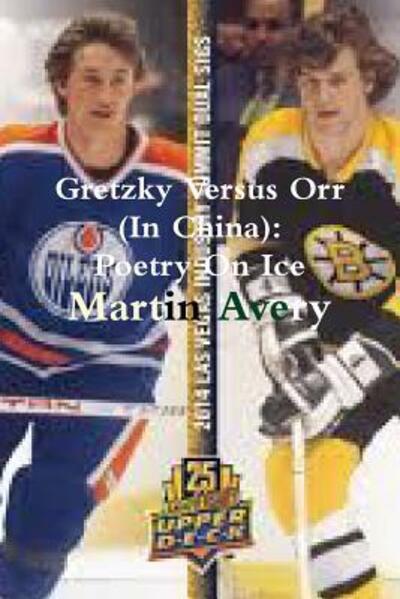 Cover for Martin Avery · Gretzky Versus Orr (In China) (Paperback Book) (2016)