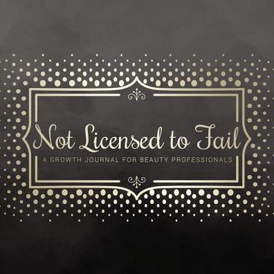 Cover for Milady · Not Licensed to Fail: A Growth Journal for Beauty Professionals, Spiral Bound Version (Spiral Book) [New edition] (2017)