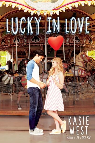 Cover for Kasie West · Lucky in Love (Hardcover Book) (2017)