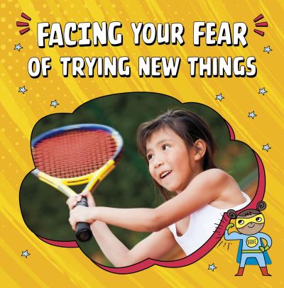 Cover for Mari Schuh · Facing Your Fear of Trying New Things - Facing Your Fears (Paperback Bog) (2024)