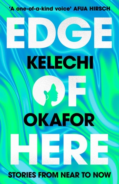 Cover for Kelechi Okafor · Edge of Here: The perfect collection for fans of Black Mirror (Paperback Book) (2024)