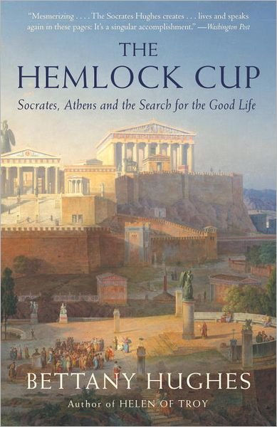 Cover for Bettany Hughes · The Hemlock Cup: Socrates, Athens and the Search for the Good Life (Vintage) (Paperback Bog) [Reprint edition] (2012)
