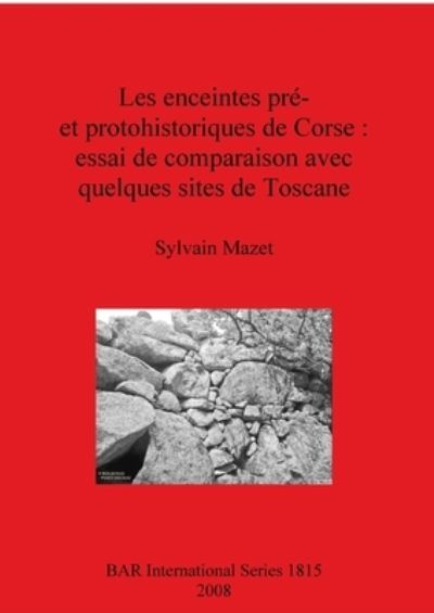 Cover for Sylvain Mazet · Les enceintes pre- et protohistoriques de Corse : essai de comparaison avec quelques sites de Toscane (Paperback Book) (2008)