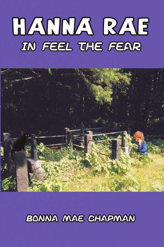 Hanna Rae in Feel the Fear - Bonna Freeman - Kirjat - AuthorHouse - 9781414048017 - keskiviikko 24. joulukuuta 2003