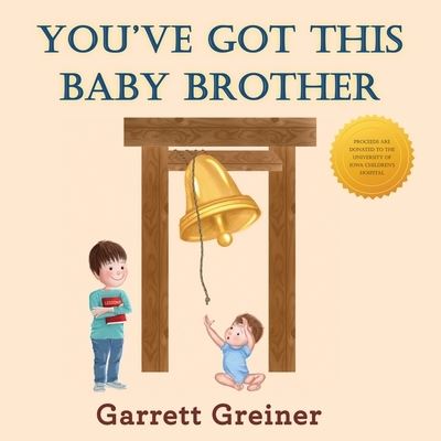 Cover for Garrett Greiner · You've Got This Baby Brother (Book) (2021)