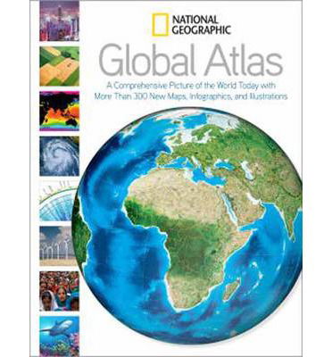 National Geographic Global Atlas: A Comprehensive Picture of the World Today - National Geographic - Books - National Geographic Society - 9781426212017 - October 1, 2013