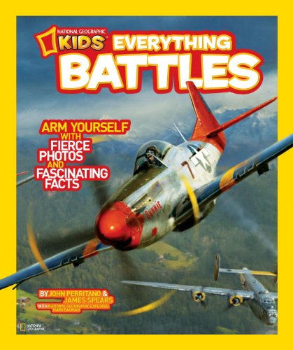 Cover for John Perritano · National Geographic Kids Everything Battles: Arm Yourself with Fierce Photos and Fascinating Facts - National Geographic Kids Everything (Hardcover Book) (2013)