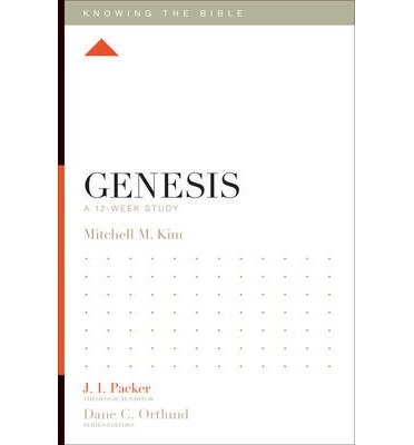 Cover for Mitchell M. Kim · Genesis: A 12-Week Study - Knowing the Bible (Paperback Book) (2013)