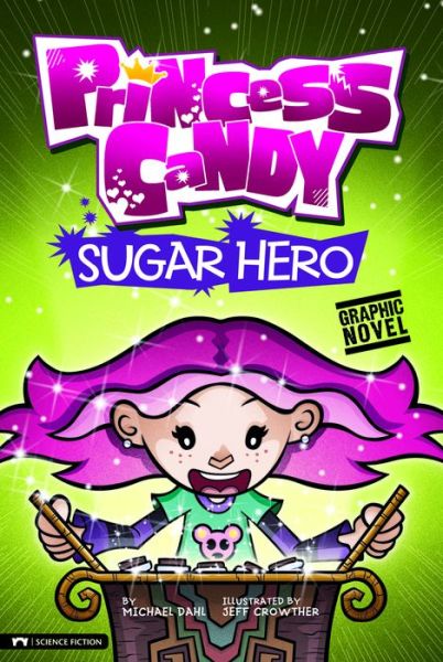 Cover for Michael Dahl · Sugar Hero: Princess Candy (Graphic Sparks) (Paperback Book) (2010)