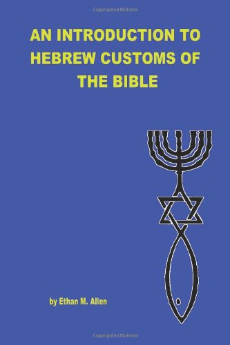 An Introduction to Hebrew Customs of the Bible - Ethan Allen - Bücher - Lulu.com - 9781435713017 - 6. März 2008