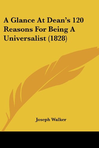 Cover for Joseph Walker · A Glance at Dean's 120 Reasons for Being a Universalist (1828) (Paperback Book) (2008)