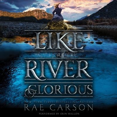 Cover for Rae Carson · Like a River Glorious (CD) (2016)