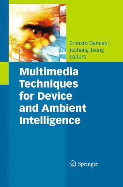 Cover for Ernesto Damiani · Multimedia Techniques for Device and Ambient Intelligence (Paperback Book) [Softcover reprint of hardcover 1st ed. 2009 edition] (2010)