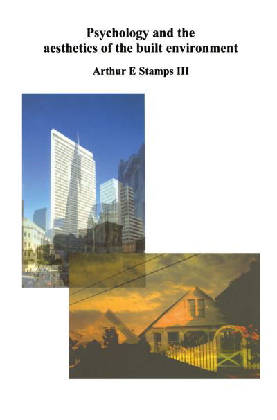 Cover for Arthur E. Stamps · Psychology and the Aesthetics of the Built Environment (Paperback Book) [Softcover reprint of the original 1st ed. 2000 edition] (2010)