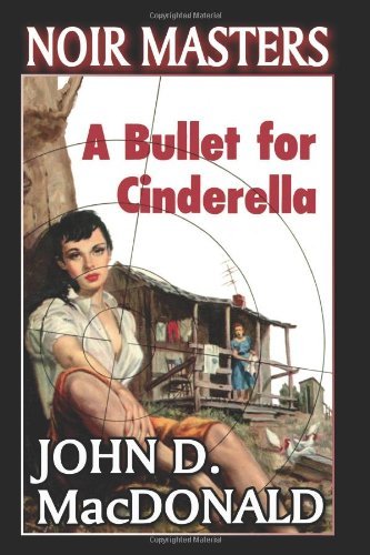 Cover for John D. Macdonald · A Bullet for Cinderella (Taschenbuch) (2009)