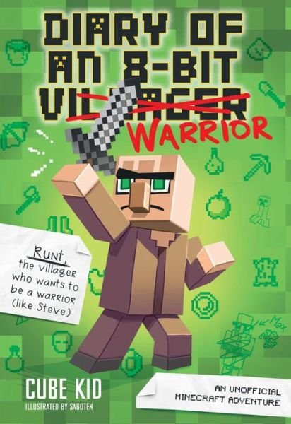 Cover for Cube Kid · Diary of an 8-Bit Warrior (Book 1 8-Bit Warrior series): An Unofficial Minecraft Adventure (Volume 1) (Inbunden Bok) (2017)