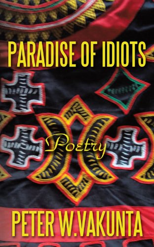 Cover for Peter W. Vakunta · Paradise of Idiots: Poetry (Paperback Book) (2010)