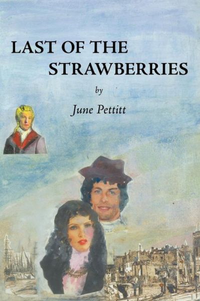 Last of the Strawberries - June Pettitt - Books - AuthorHouseUK - 9781456772017 - February 17, 2011