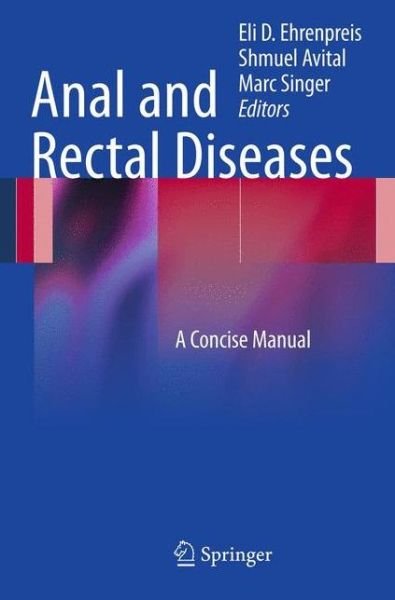 Cover for Eli D Ehrenpreis · Anal and Rectal Diseases: A Concise Manual (Paperback Book) (2011)
