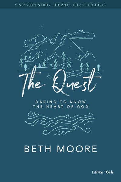 Cover for Beth Moore · The Quest - Study Journal for Teen Girls : Daring to Know the Heart of God (Hardcover Book) (2017)