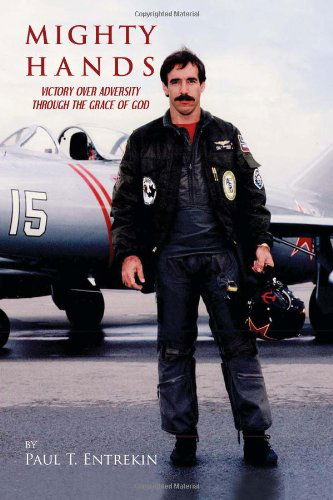 Cover for Paul T Entrekin · Mighty Hands: Victory over Adversity Through the Grace of God (Paperback Book) (2011)
