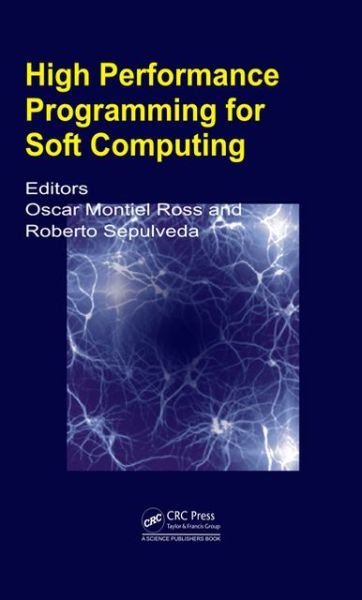 Oscar Montiel Ross · High Performance Programming for Soft Computing (Hardcover Book) (2014)