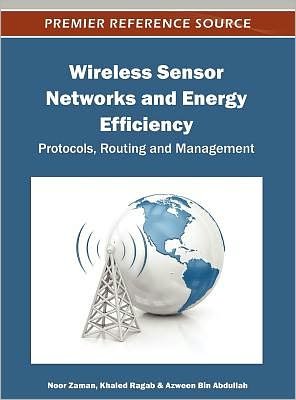 Cover for Azween Bin Abdullah · Wireless Sensor Networks and Energy Efficiency: Protocols, Routing and Management (Gebundenes Buch) (2012)