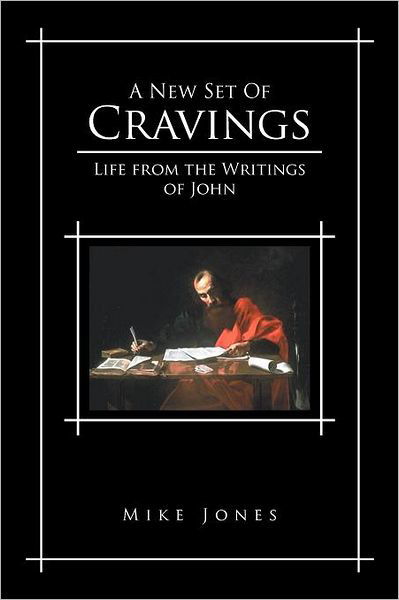 Cover for Mike Jones · A New Set of Cravings: Life from the Writings of John (Paperback Book) (2012)