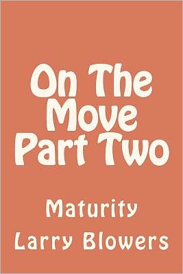 Cover for Mr Larry Blowers · On the Move Part Two 'maturity': Maturity (Paperback Book) (2012)