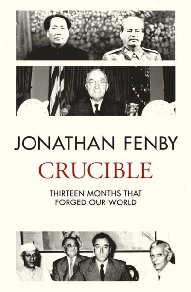 Crucible: The Year that Forged Our World - Jonathan Fenby - Livros - Simon & Schuster Ltd - 9781471155017 - 30 de abril de 2019