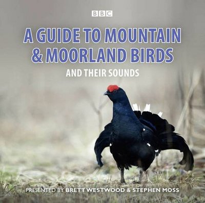 Cover for Stephen Moss · A Guide To Mountain And Moorland Birds And Their Sounds (CD) [Unabridged ed edition] (2013)