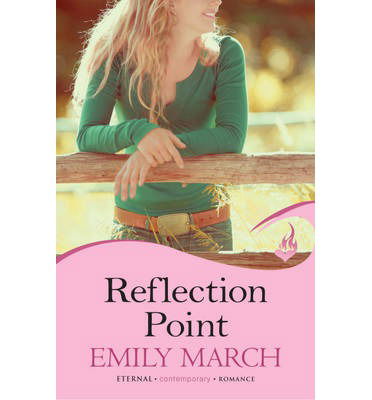 Reflection Point: Eternity Springs Book 6: A heartwarming, uplifting, feel-good romance series - Eternity Springs - Emily March - Książki - Headline Publishing Group - 9781472202017 - 26 marca 2013