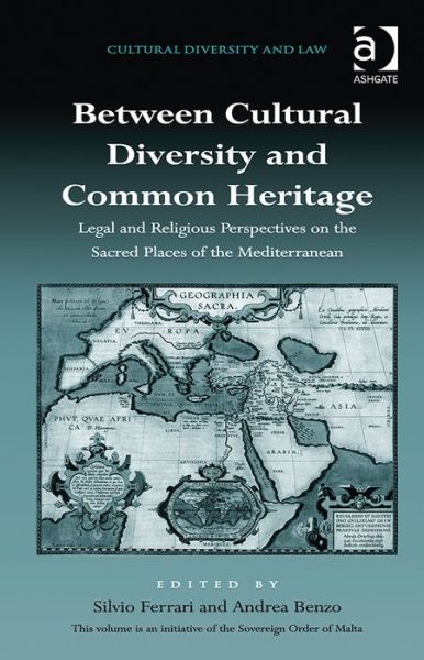 Cover for Silvio Ferrari · Between Cultural Diversity and Common Heritage: Legal and Religious Perspectives on the Sacred Places of the Mediterranean - Cultural Diversity and Law (Hardcover Book) [New edition] (2014)