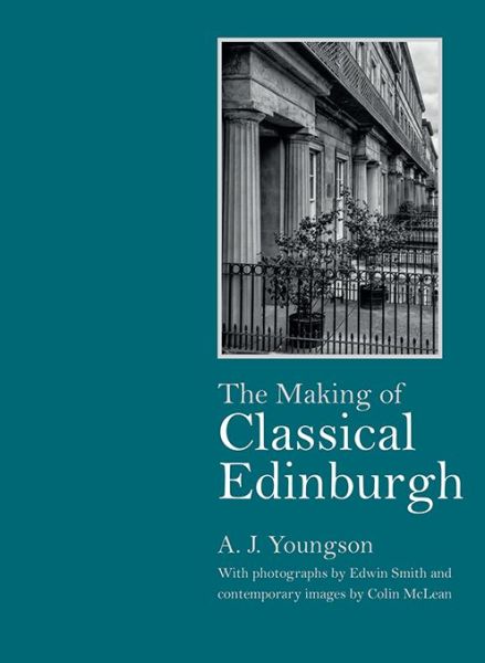 Cover for A J Youngson · The Making of Classical Edinburgh (Hardcover Book) (2019)