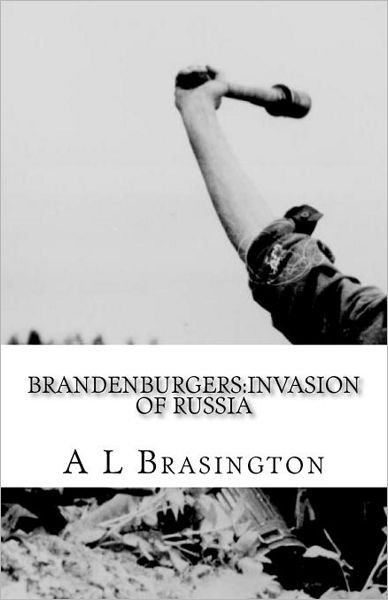 Cover for A L Brasington · Brandenburgers: Invasion of Russia: Saint Vladimir's Tears and the Czar's Gold (Pocketbok) (2012)