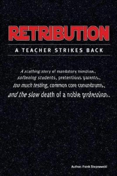 Cover for Frank Stepnowski · Retribution: A Teacher Strikes Back (Paperback Bog) (2017)