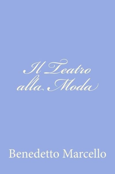 Cover for Benedetto Marcello · Il Teatro Alla Moda (Paperback Book) [Italian edition] (2012)