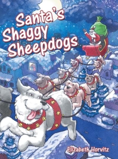 Cover for Elizabeth Horvitz · Santa's Shaggy Sheepdogs (Hardcover Book) (2019)