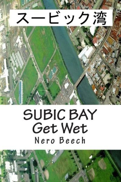 Cover for Nero Beech · Subic Bay: Get Wet (Paperback Book) (2012)