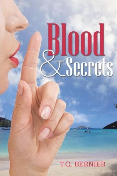Cover for T Q Bernier · Blood &amp; Secrets (Paperback Bog) (2015)