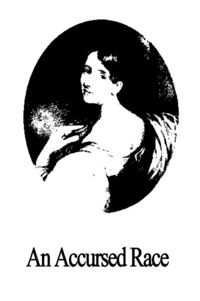 An Accursed Race - Elizabeth Cleghorn Gaskell - Books - Createspace - 9781490514017 - June 24, 2013