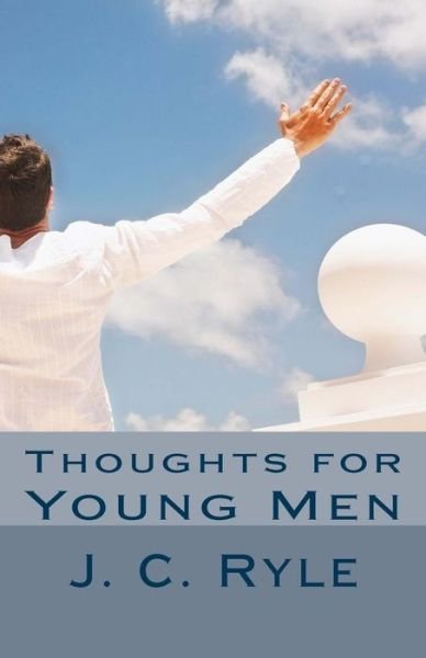 Cover for John Charles Ryle · Thoughts for Young men (Paperback Book) (2013)