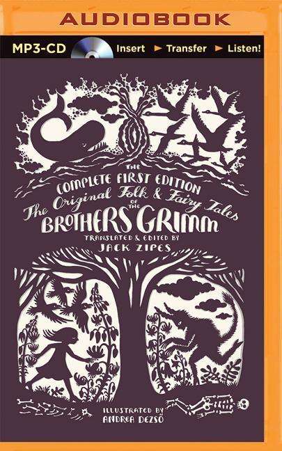 Cover for Jacob Ludwig Carl Grimm · The Original Folk and Fairy Tales of the Brothers Grimm: the Complete First Edition (MP3-CD) (2015)