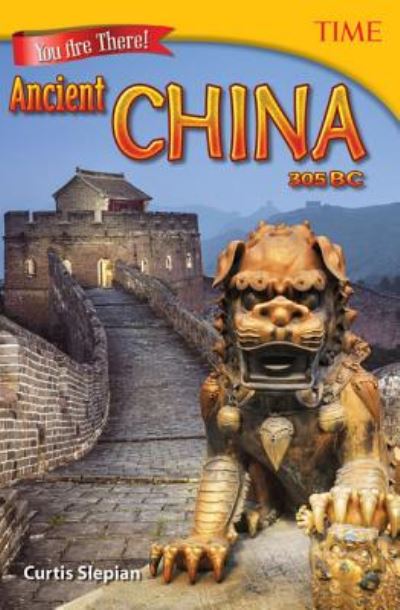 Cover for Curtis Slepian · You Are There! Ancient China 305 BC (Paperback Book) (2016)