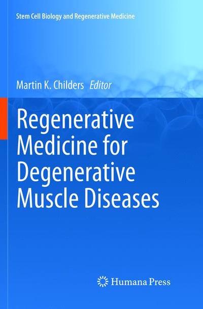Cover for Regenerative Medicine for Degenerative Muscle Diseases - Stem Cell Biology and Regenerative Medicine (Paperback Book) [Softcover reprint of the original 1st ed. 2016 edition] (2019)