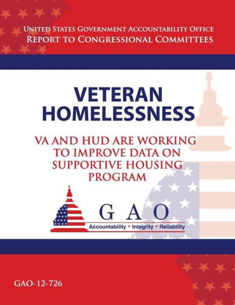 Cover for Government Accountability Office · Veteran Homelessness: Va and Hud Are Working to Improve Data on Supportive Housing Program (Taschenbuch) (2013)