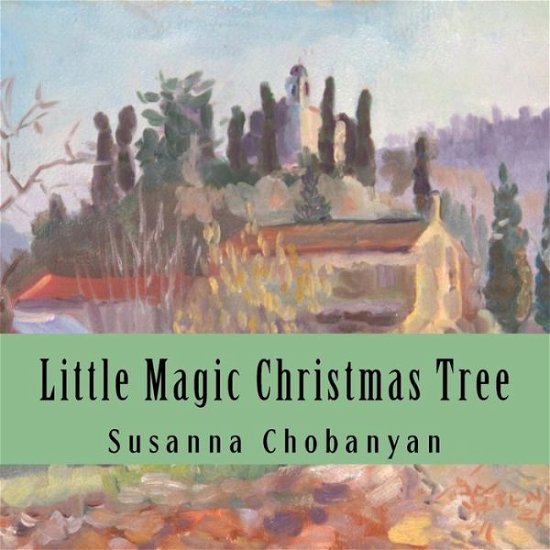 Cover for Susanna Chobanyan · Little Magic Christmas Tree (Paperback Book) (2014)