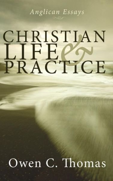 Cover for Owen C Thomas · Christian Life and Practice (Hardcover bog) (2009)