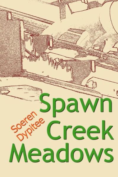 Cover for Soeren Dypitee · Spawn Creek Meadows (Paperback Book) (2014)